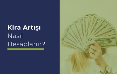 Kira Artış Oranları ve Hesaplama; Bilmeniz Gerekenler!